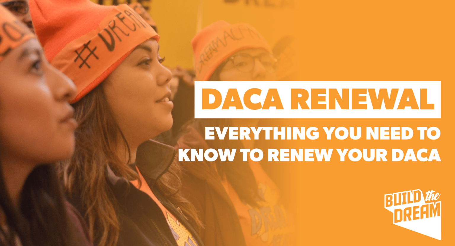 DACA Renewal All The Information You Need To Know to Renew