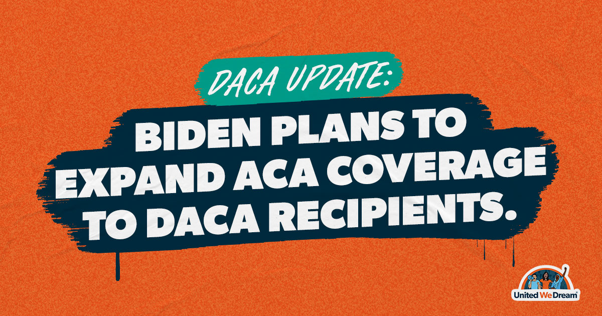 Biden Plans Healthcare Expansion for DACA Recipients.